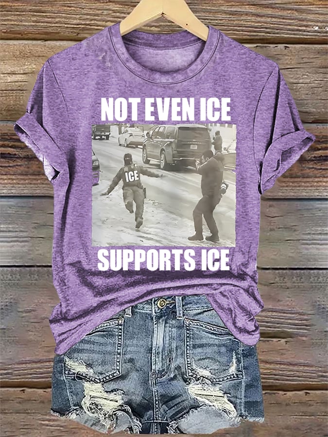 Women's  NOT EVEN ICE SUPPORTS ICE  Print  T-shirt