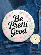 Be Pretty Good  Button