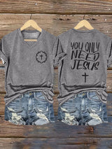 Women's You Only Need Jesus T-Shirt