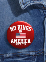 🔥Buy 3 Get 15% Off🔥Unisex Retro No Kings In America Since 1776 Pin-Back Button