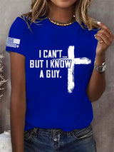 Women's  I CAN'T BUT I KNOW A GUY Print T-Shirt