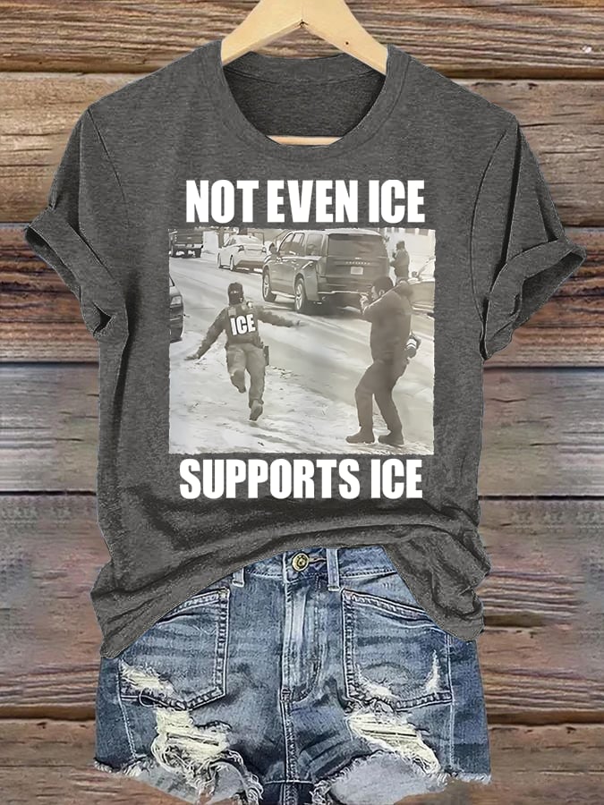 Women's  NOT EVEN ICE SUPPORTS ICE  Print  T-shirt