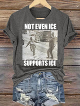 Women's  NOT EVEN ICE SUPPORTS ICE  Print  T-shirt