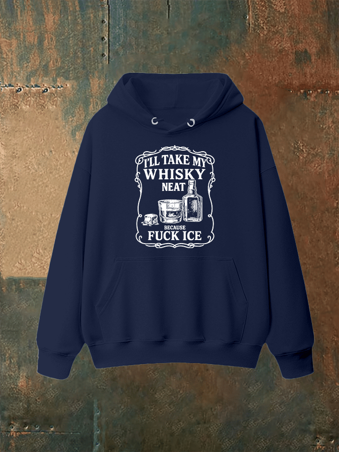 Unisex  I'll take my whisky neat Print Hoodie