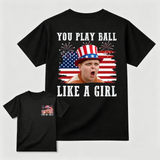 You Play Ball Like A Girl 4th of July Shirt, Ham Porter The Sandlot Quotes T-Shirt, Vintage Baseball Fan Tee, USA Patriotic TShirt, MADE IN USA