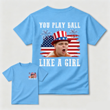 You Play Ball Like A Girl 4th of July Shirt, Ham Porter The Sandlot Quotes T-Shirt, Vintage Baseball Fan Tee, USA Patriotic TShirt, MADE IN USA