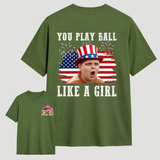 You Play Ball Like A Girl 4th of July Shirt, Ham Porter The Sandlot Quotes T-Shirt, Vintage Baseball Fan Tee, USA Patriotic TShirt, MADE IN USA