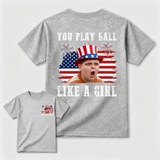 You Play Ball Like A Girl 4th of July Shirt, Ham Porter The Sandlot Quotes T-Shirt, Vintage Baseball Fan Tee, USA Patriotic TShirt, MADE IN USA