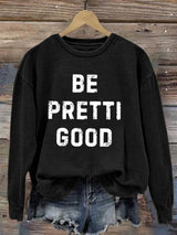 Women's Be Pretti Good Print Sweatshirt