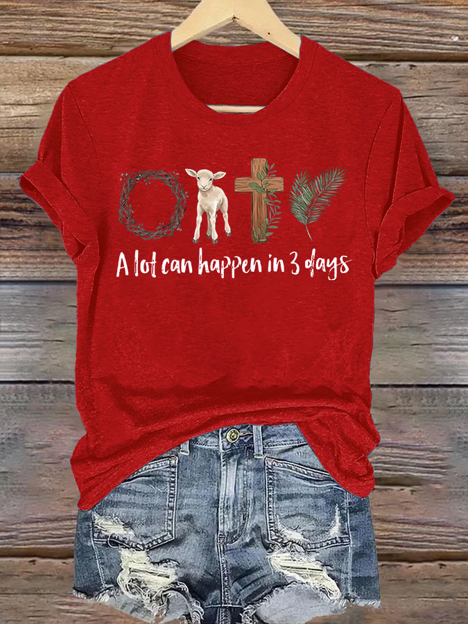 Women's  A lot can happen in 3 days Print T-Shirt