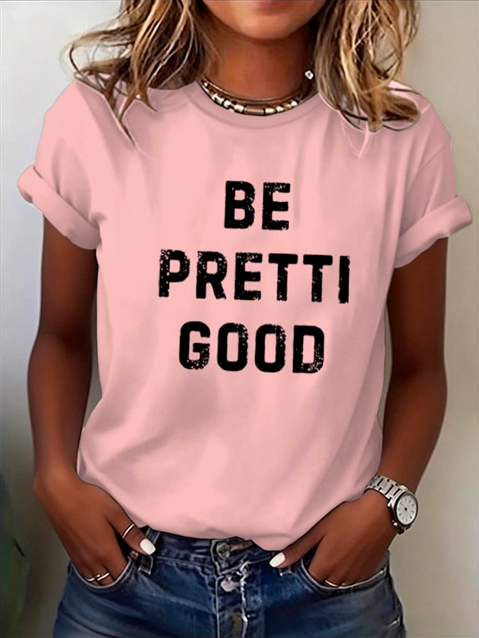 Women's Be Pretti Good Print T-shirt