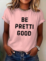 Women's Be Pretti Good Print T-shirt