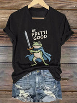 Women's casual Be Pretty Good frog T-shirt