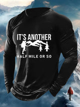 Men's It's Another Half Mile Or So Print Long Sleeve Top