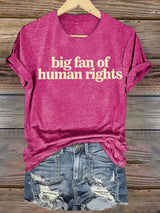 Women's big fan of human rights Print  T-Shirt