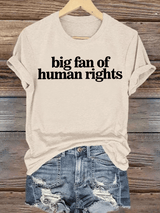 Women's big fan of human rights Print  T-Shirt