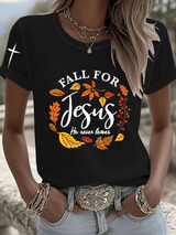 Women's Fall For Jesus He Never Leaves Print Round Neck T-shirt