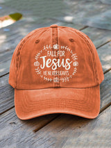 Unisex Fall For Jesus He Never Leaves Baseball Cap