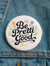 Be Pretty Good  Button