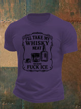 Men's  I'll take my whisky neat   T-shirt