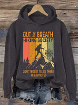 Women's Out of Breath Hiking Society Don't Worry I'll Be There In A Minute Print Sweatshirt