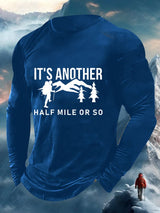 Men's It's Another Half Mile Or So Print Long Sleeve Top