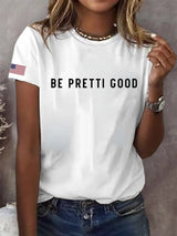 Women's Be Pretti Good Print T-shirt
