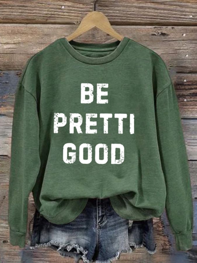 Women's Be Pretti Good Print Sweatshirt