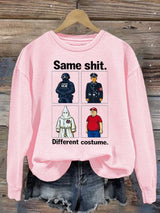 Women's  Same shit Different costume  Print  Sweater
