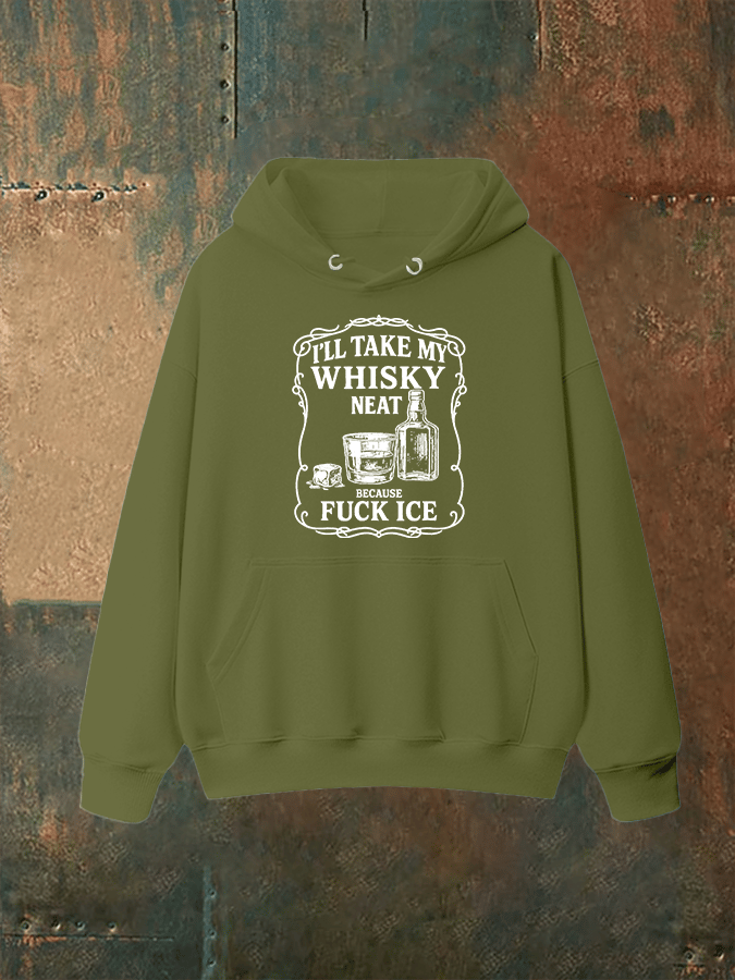 Unisex  I'll take my whisky neat Print Hoodie