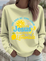 Women's Life Gave Me Some Lemons, But My Jesus Turned Them Into Lemonade Faith Print Sweatshirt