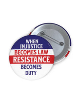 Unisex When Injustice Becomes Law Resistance Becomes Duty Print Brooch
