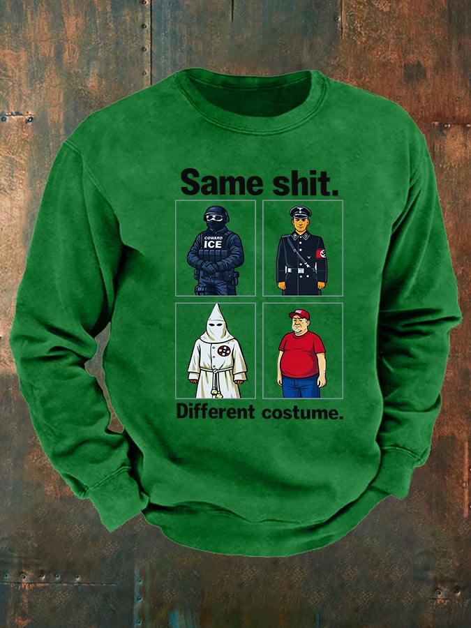 Men's  Same shit Different costume  Print  Sweatshirt