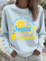 Women's Life Gave Me Some Lemons, But My Jesus Turned Them Into Lemonade Faith Print Sweatshirt