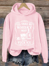Women's  I'll take my whisky neat Print  Hoodie