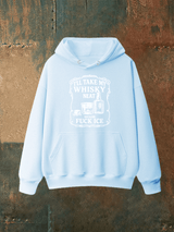 Unisex  I'll take my whisky neat Print Hoodie