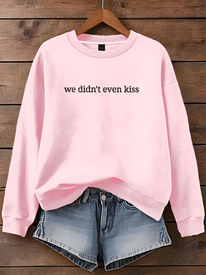 women's we didn’t even kiss sweatshirt