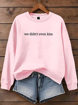 women's we didn’t even kiss sweatshirt