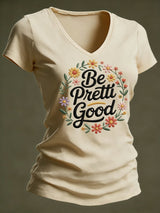Women's Casual Be Pretty Good Floral T-shirt