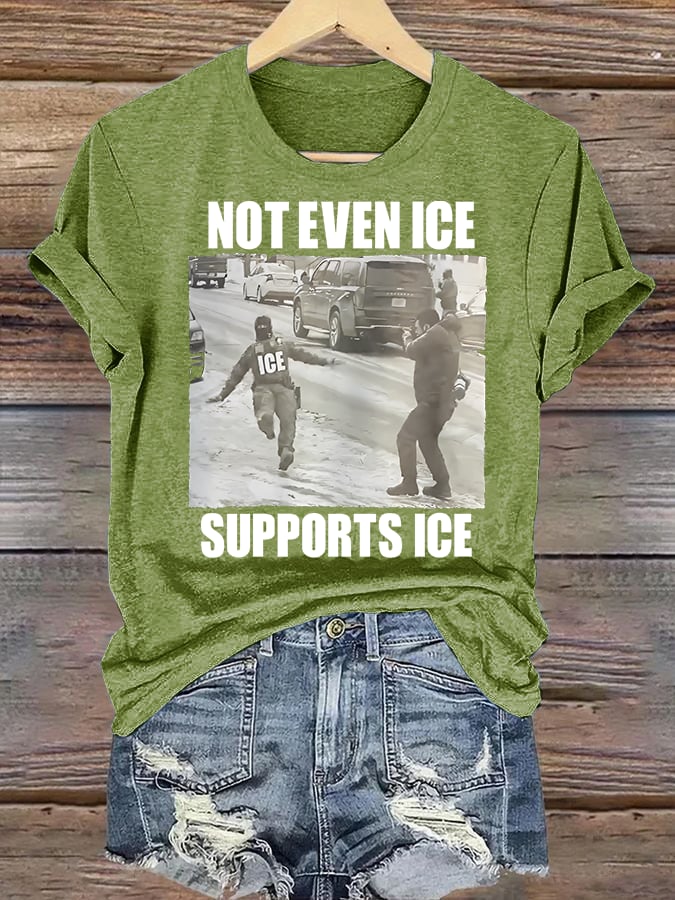 Women's  NOT EVEN ICE SUPPORTS ICE  Print  T-shirt