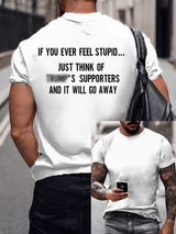 Men's IF YOU EVER FEEL STUPID Print T-Shirt