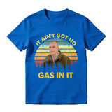 It Aint Got No Gas In It Vintage Sunset Man T-shirt