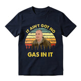 It Aint Got No Gas In It Vintage Sunset Man T-shirt