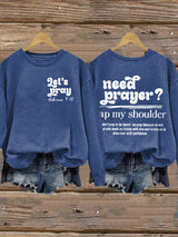 Women's Need Prayer Tap My Shoulder   Print  Sweatshirt