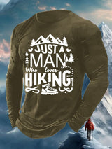 Men's Just A Man Who Loves Hiking Print Long Sleeve Top