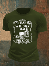 Men's  I'll take my whisky neat   T-shirt