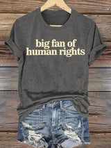 Women's big fan of human rights Print  T-Shirt
