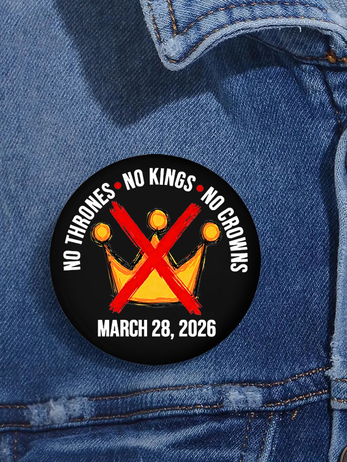🔥Buy 3 Get 15% Off🔥Unisex Retro No Thrones No Kings No Crowns March 28, 2026 Pin-Back Button