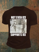 Men's  NOT EVEN ICE SUPPORTS ICE Print T-shirt