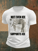 Men's  NOT EVEN ICE SUPPORTS ICE Print T-shirt